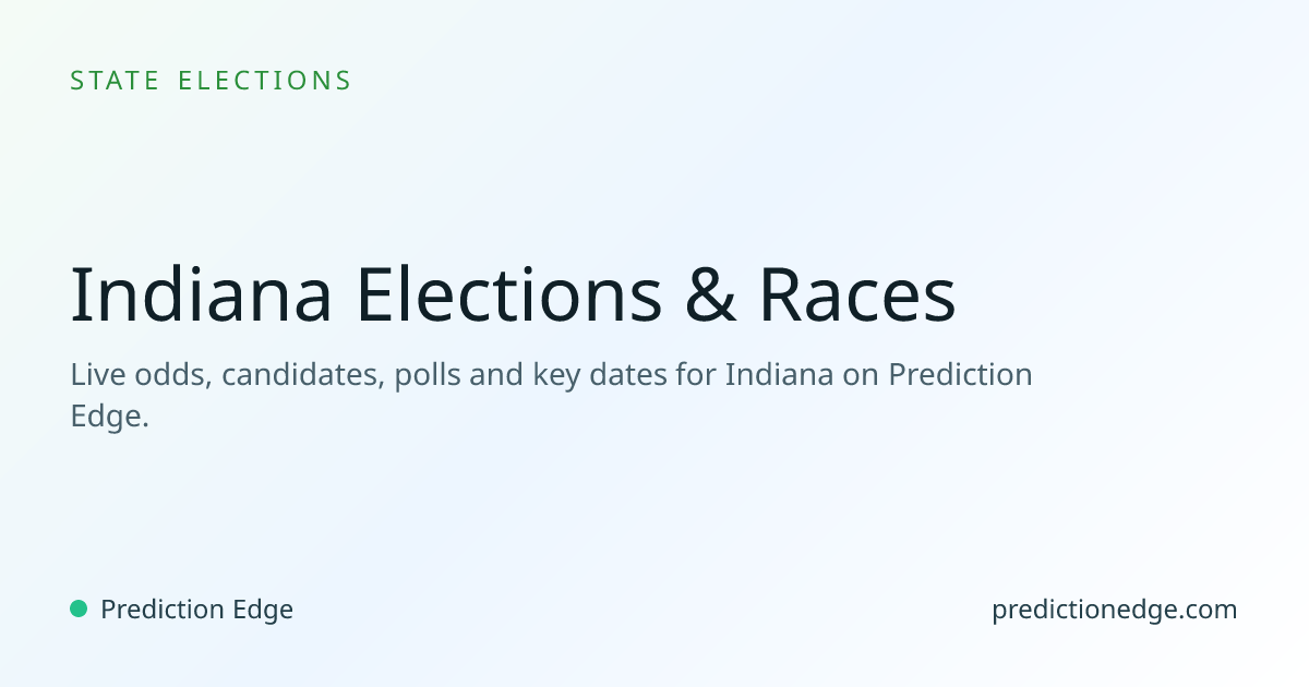 2026 Indiana Elections, Odds & Candidates | Prediction Edge