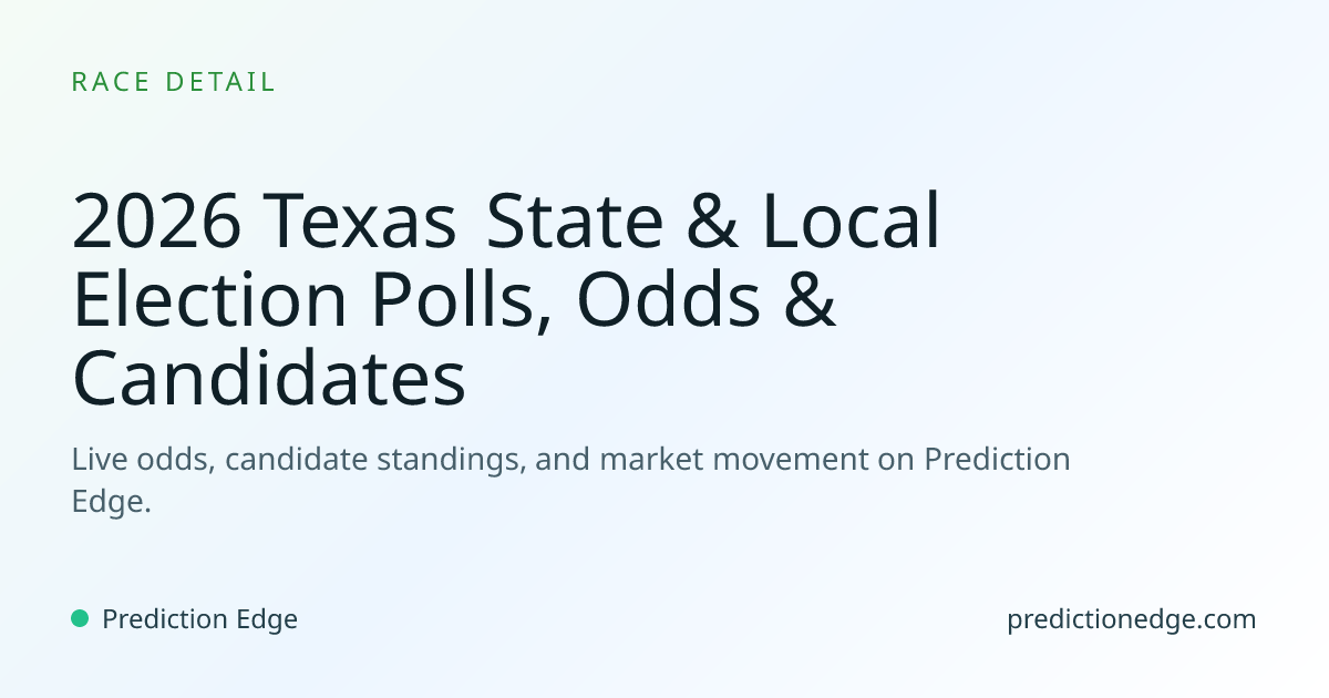 2026 Texas State & Local Election: Polls & Odds | Prediction Edge