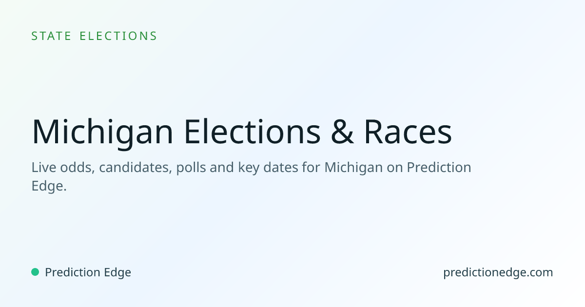 2026 Michigan Elections, Odds & Candidates | Prediction Edge
