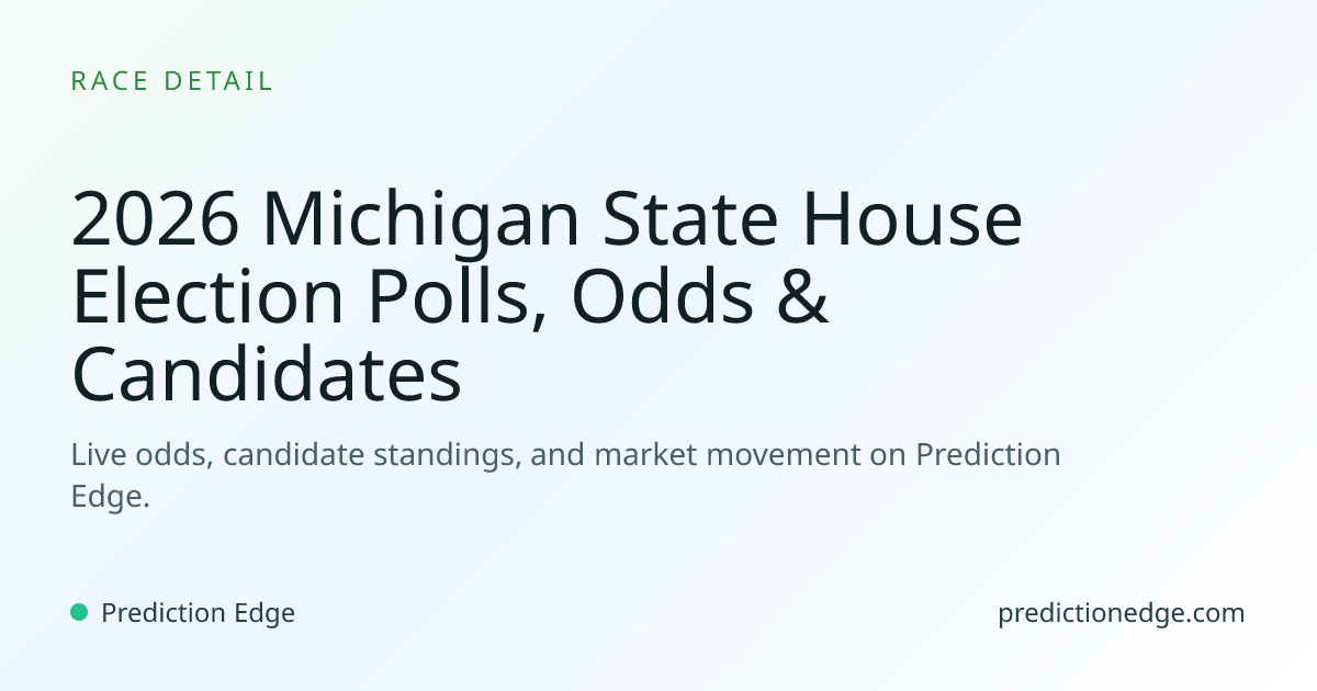2026 Michigan State House Election: Polls & Odds | Prediction Edge